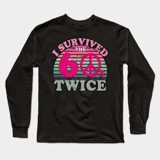 i survived the sixties twice Long Sleeve T-Shirt